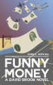 Funny Money: A David Brook Novel John a Hopkins 9798313054254
