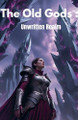 The Old Gods: Unwritten Realm Luna Dream- Fire 9798230778837