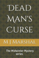 Dead Man's Curse M J Marshal 9798342668576