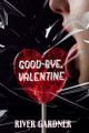 Good-Bye, Valentine River Gardner 9798348575564