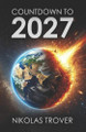 Countdown to 2027 Nikolas Trover 9798340453440