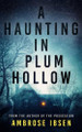A Haunting in Plum Hollow Ambrose Ibsen 9798313333601