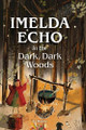 Imelda Echo in The Dark, Dark Woods. Sj Molver 9781838051952