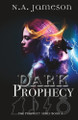 Dark Prophecy N a Jameson 9798386722463