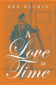 A Love in Time Ben Reubin 9781489751782