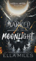 Marked by Moonlight Ella Miles 9781956036275