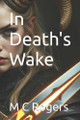 In Death's Wake M C Rogers 9798314409534
