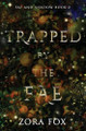 Trapped by the Fae Zora Fox 9781950041343