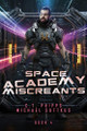 Space Academy Miscreants Michael Suttkus 9781637892671