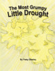 The Most Grumpy Little Drought Patsy Stanley 9798987995075
