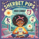 Sherbet Pips: Caroline's Magical Adventures Evelyn Monday 9798303845480