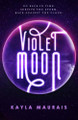 Violet Moon Kayla Maurais 9798992966503