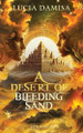 A Desert of Bleeding Sand Lucia Damisa 9781069419019