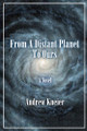 From A Distant Planet To Ours Andrew Kneier 9798316542376