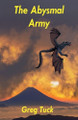 The Abysmal Army Greg Tuck 9798230270607