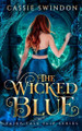 The Wicked Blue Cassie Swindon 9798991151917