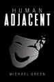 Human Adjacent Michael Green 9798889105923