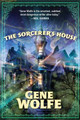 The Sorcerer's House by Gene Wolfe