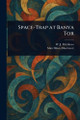 Space-Trap at Banya Tor W J (William J ) Matthews 9781023585644