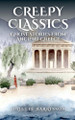 Creepy Classics: Ghost Stories from Ancient Greece Juliette Harrisson 9781068448140