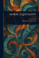 Moral Equivalent Kris Neville 9781023249980