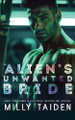 The Alien's Unwanted Bride Milly Taiden 9798280003729