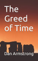 The Greed of Time Dan Armstrong 9798317281007