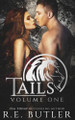 Tails Volume One R E Butler 9798319356758