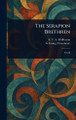 The Serapion Brethren E T a (Ernst Theodor Ama Hoffmann 9781023404938