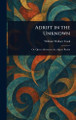 Adrift in the Unknown William Wallace Cook 9781023409445