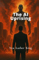 The AI Uprising Nya Luther King 9788198458834