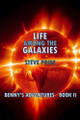 Life Among the Galaxies: Book II - Benny's Adventures Steve Pride 9798280888005