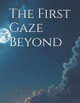The First Gaze Beyond Alex Wafula 9798314482100