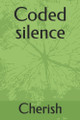 Coded silence Cherish 9798317450885