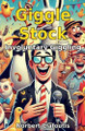 Giggle Stock - Involuntary Giggling Maximilien Cade 9798230996446