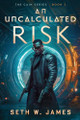 An Uncalculated Risk Seth W James 9798308750598