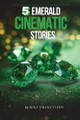 5 Emerald Cinematic Stories Mike Dramytinos 9798315846499