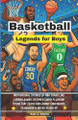 Basketball Legends for Boys: Motivational Stories of NBA Stars Like LeBron James, Stephen Curry & Jayson Tatum That Teach Kids About Confidence, Teamwork & Never Giving Up Kate J Collins 9798282723632