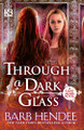 Through a Dark Glass by Barb Hendee