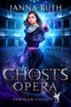 Ghosts of the Opera Janna Ruth 9781067000141