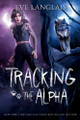 Tracking the Alpha Eve Langlais 9781773845791