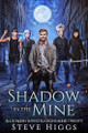 Shadow in the Mine Steve Higgs 9781036708696