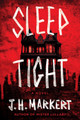Sleep Tight: A Novel J. H. Markert 9798892422659