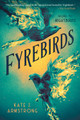Fyrebirds Kate J. Armstrong 9780593463321