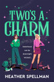 Two's A Charm: Wicked Meets Gilmore Girls In This Spellbinding Small-Town Cosy Fantasy Heather Spellman 9781035083060