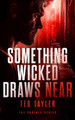 Something Wicked Draws Near Ted Tayler 9781036700553