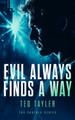 Evil Always Finds A Way Ted Tayler 9781036700560