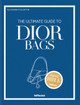 The Ultimate Guide to Dior Bags Alexandra Fullerton 9783961717132
