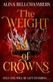 The Weight of Crowns: the heart-pounding epic conclusion to the romantic fantasy duology Alina Bellchambers 9781399730839