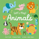 Lets Play! Animals Igloo Books Ltd 9781836506515